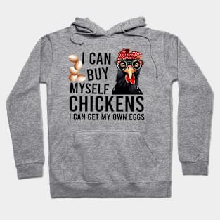 I can by myself,Chicken  I can get my own eggs Hoodie